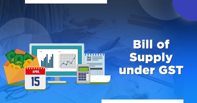 All about Bill of Supply under GST Law