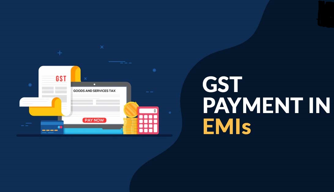 gst payment in installments
