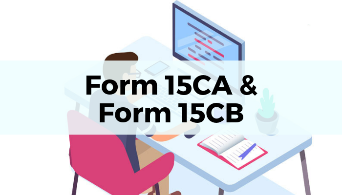 Relaxation in electronic filing of Income Tax Forms 15CA/15CB