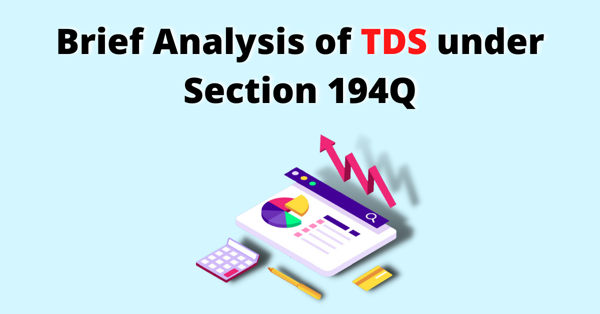 Section 194 Q TDS on Purchase of Goods: All you need to know